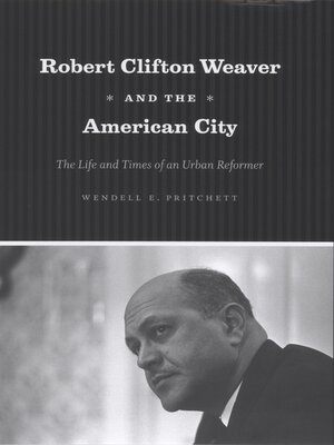 cover image of Robert Clifton Weaver and the American City